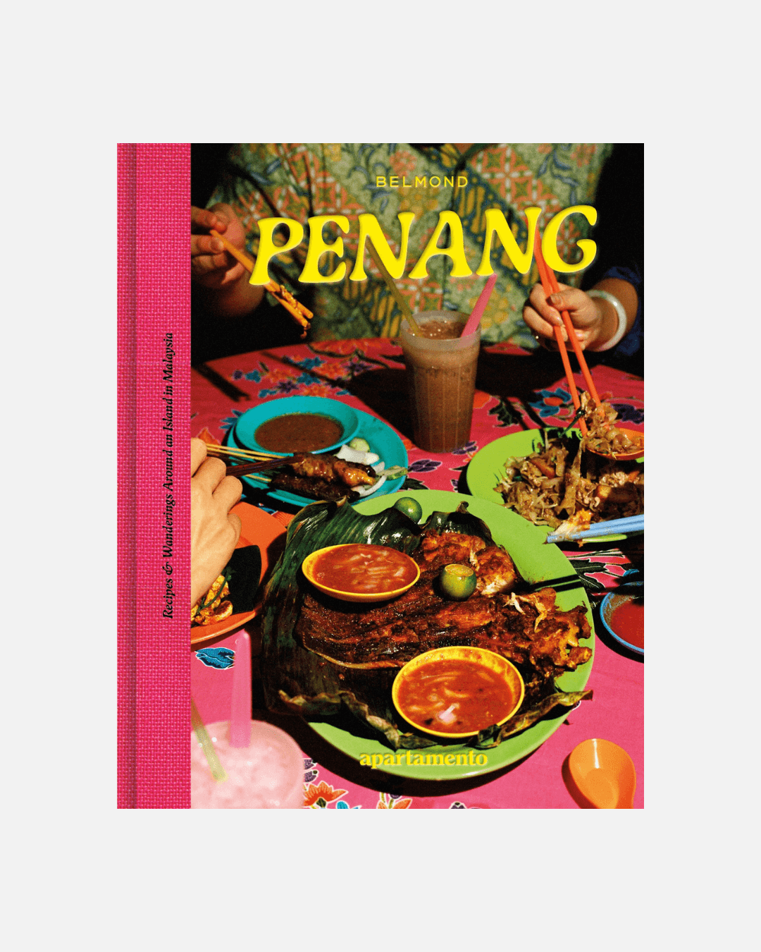 Kochbuch Penang: Recipes & Wanderings Around an Island in Malaysia (Englisch)